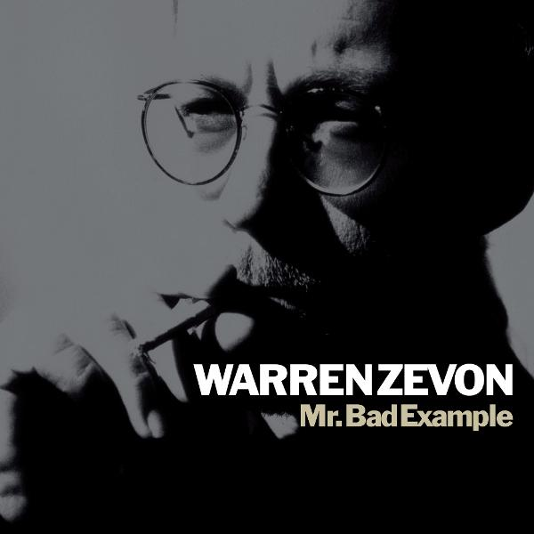 Fekete-fehér fotó. Szemüveges férfi cigarettázik. A szöveg Warren Zevon Mr. Bad Example.