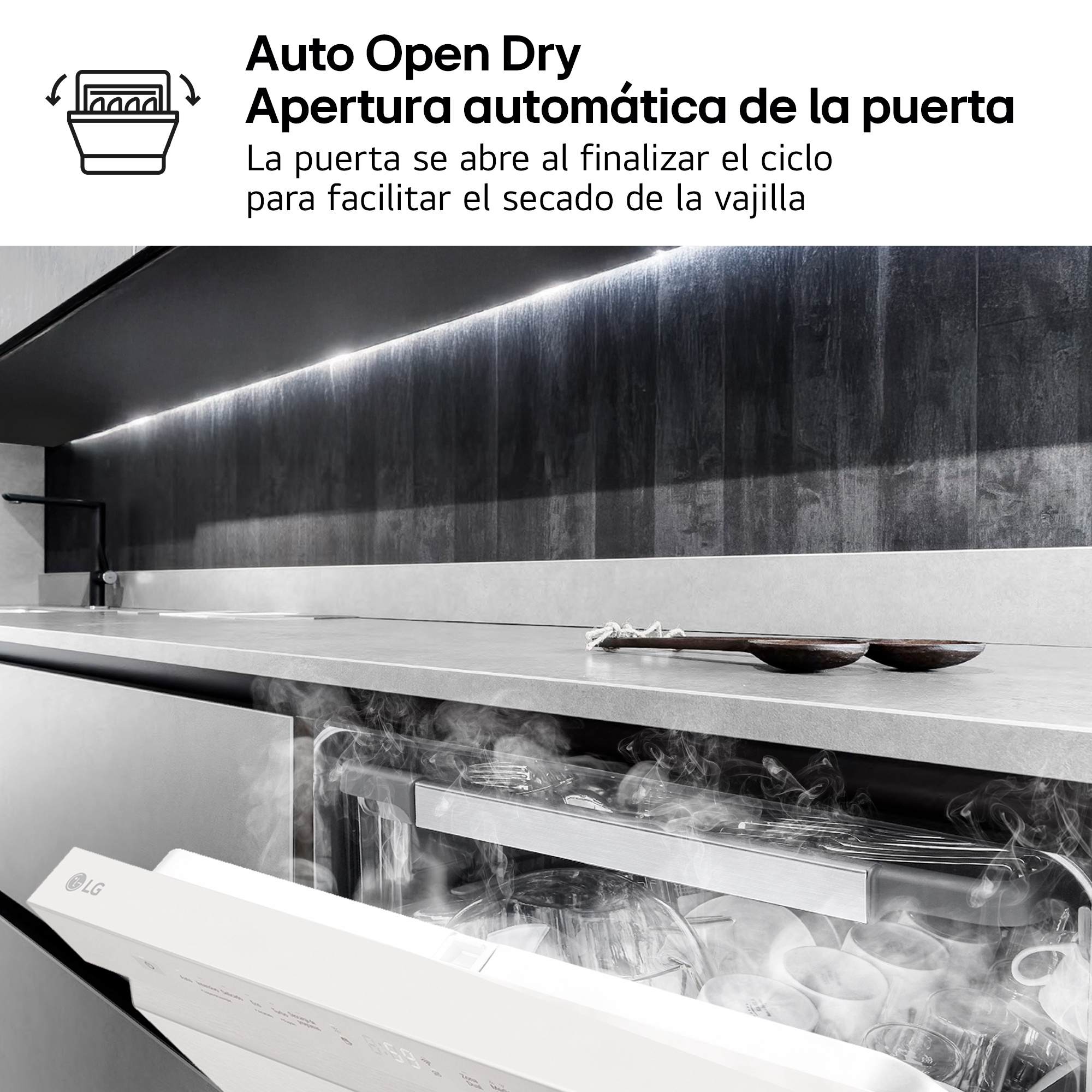 Auto Open Dry Apertura automática de la puerta. La puerta se abre al finalizar el ciclo para facilitar el secado de la vajilla. Vapor saliendo.