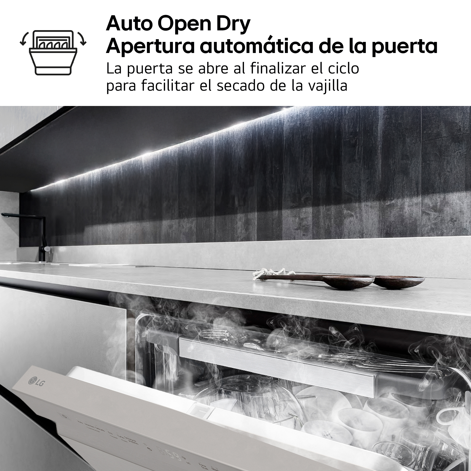 Auto Open Dry Apertura automática de la puerta. La puerta se abre al finalizar el ciclo para facilitar el secado de la vajilla. Vapor saliendo.