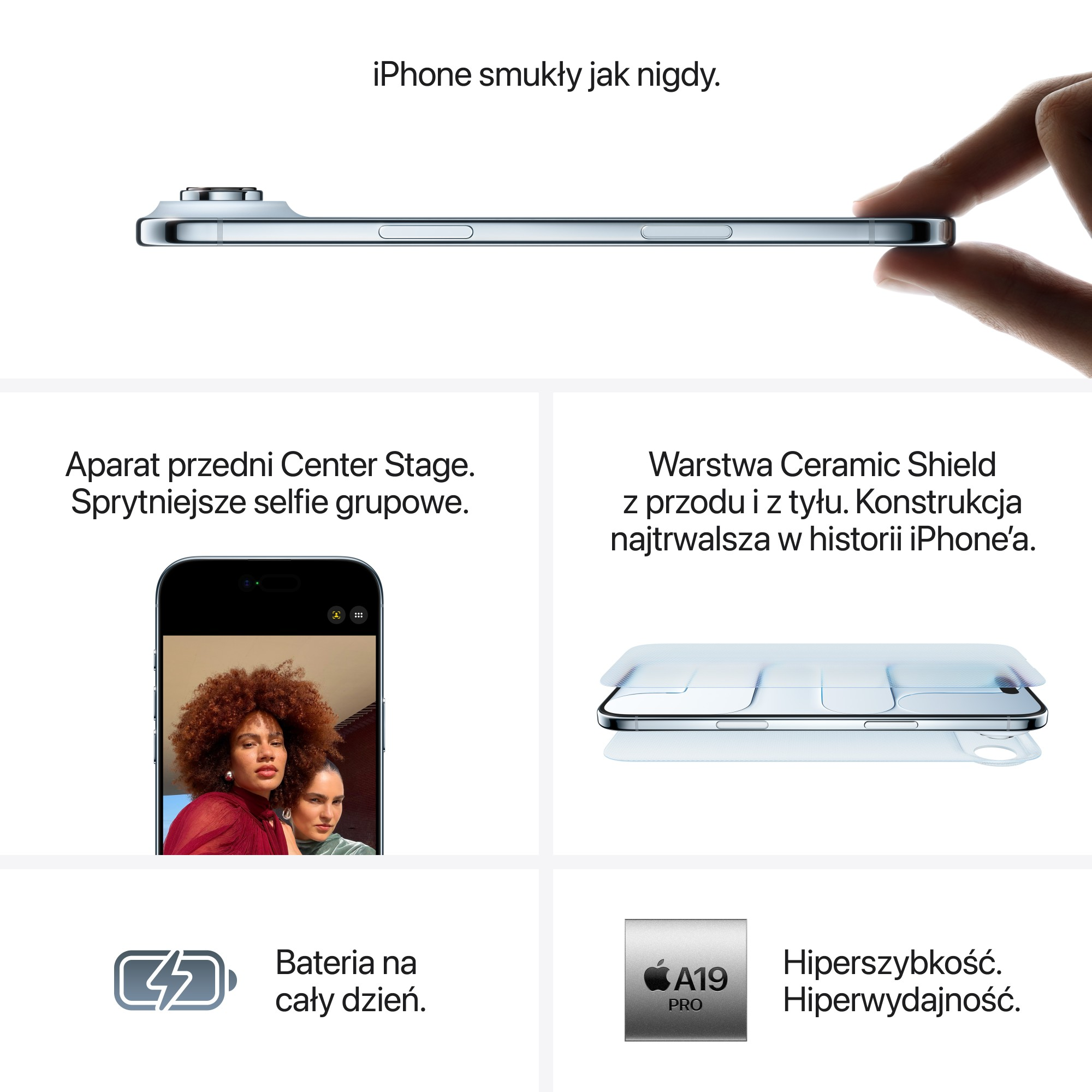 iPhone z boku, trzymany przez dłoń. Poniżej cechy: przedni aparat, Ceramic Shield, bateria na cały dzień i chip A19 Pro.
