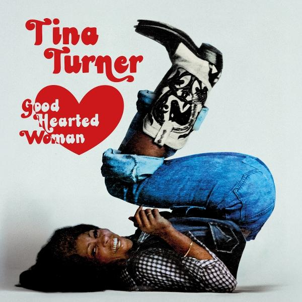 Tina Turner Albumcover. Sie liegt mit hochgestreckten Beinen und Jeans da. Ein Cowboy-Stiefel ist in der Luft. Text: Good Hearted Woman.