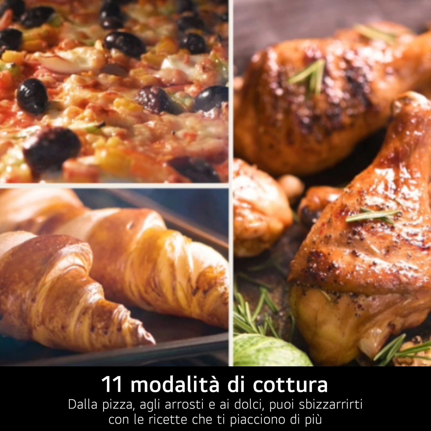 L'immagine presenta pizza con olive, cosce di pollo arrosto e croissant, testo: '11 modalità di cottura'.
