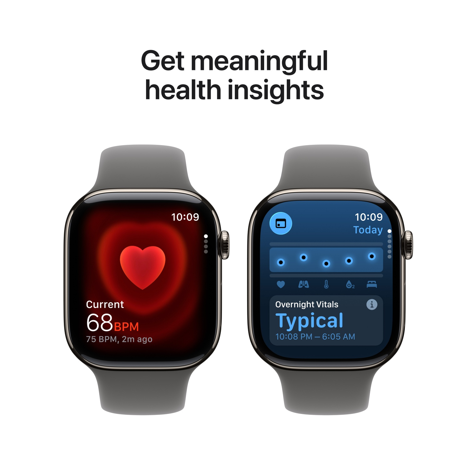 Two smartwatches displaying health data. One shows heart rate, the other overnight vitals. Text above reads: Get meaningful health insights.