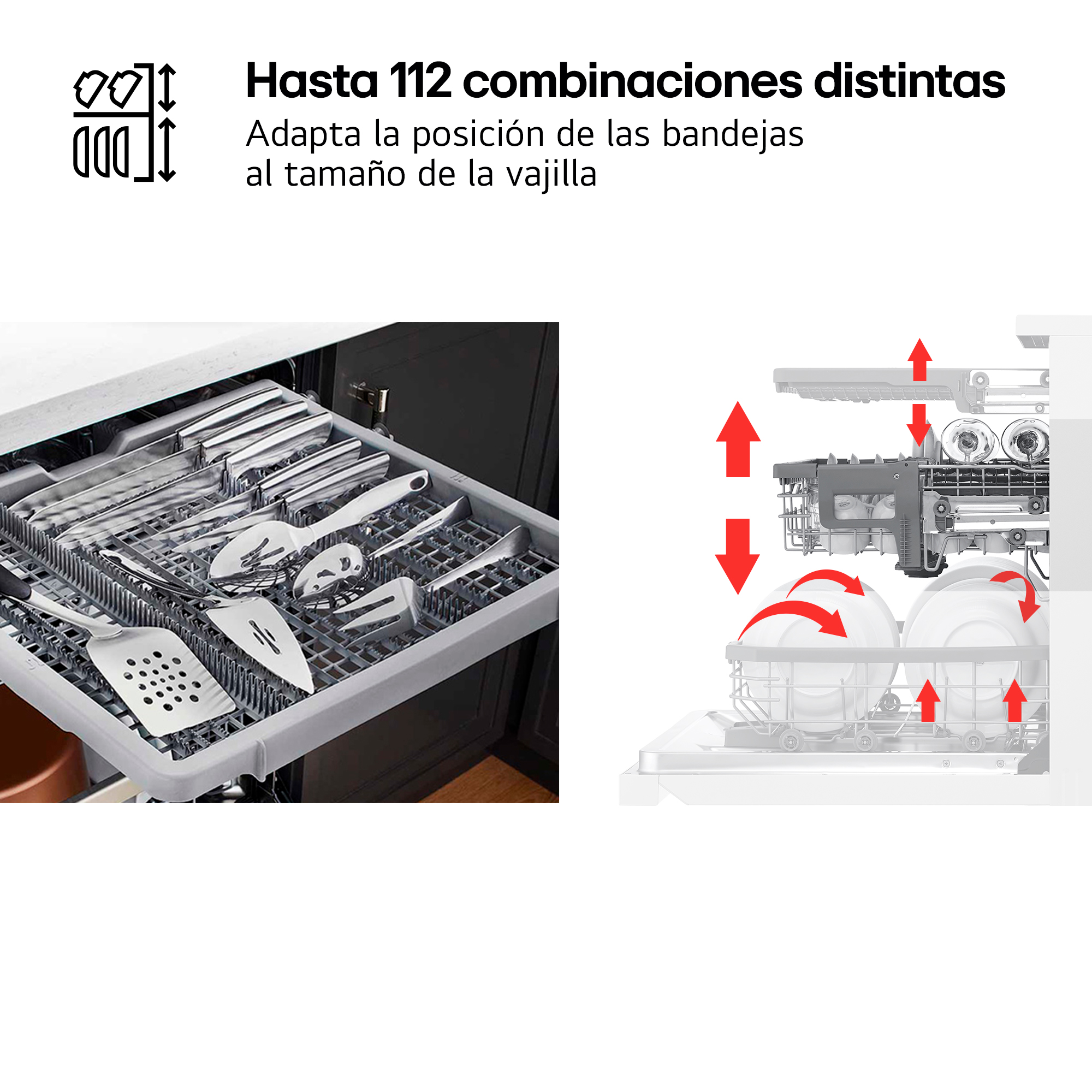 Hasta 112 combinaciones distintas. Adapta la posición de las bandejas al tamaño de la vajilla. Cajón cubiertos y esquema con flechas.
