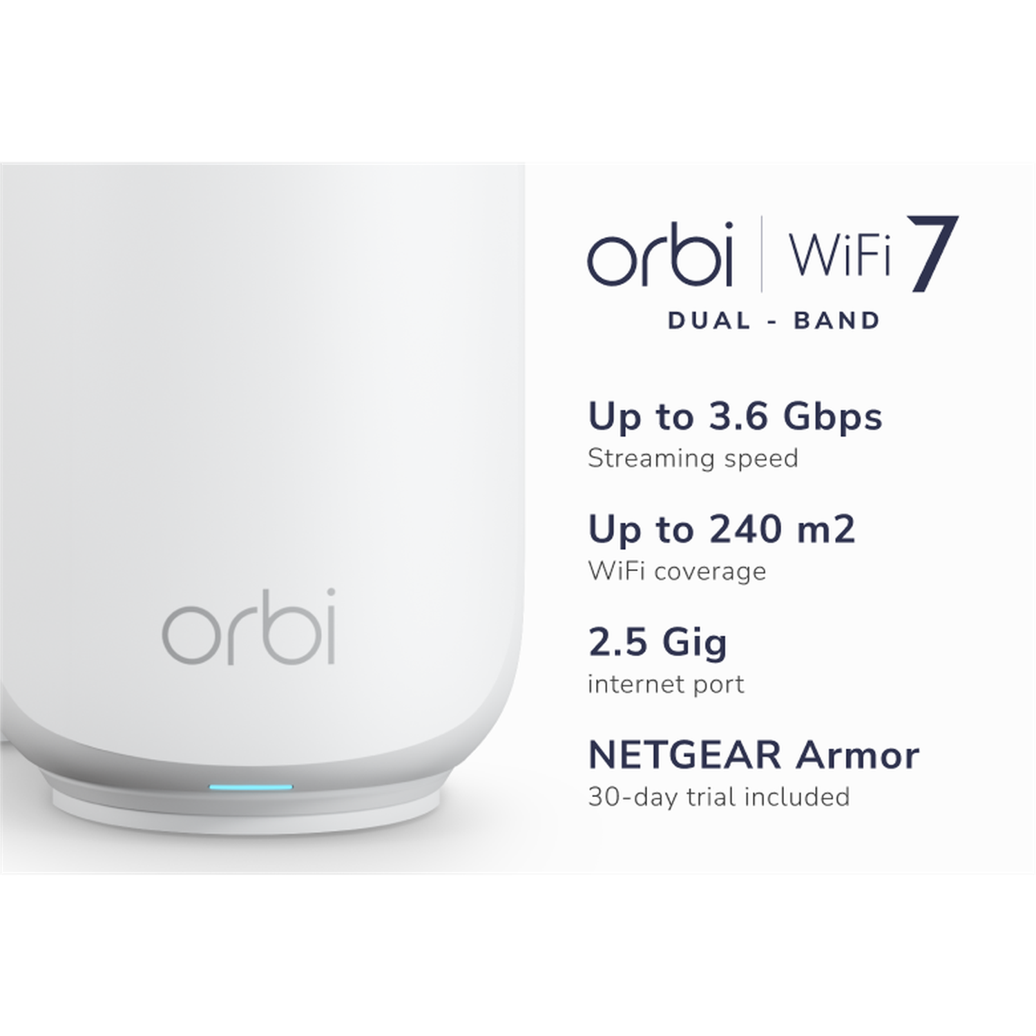 Routeur Orbi WiFi 7 blanc avec spécifications: Jusqu'à 3,6 Gbit/s, jusqu'à 240 m2 de couverture, port internet 2,5 Gig et NETGEAR Armor.