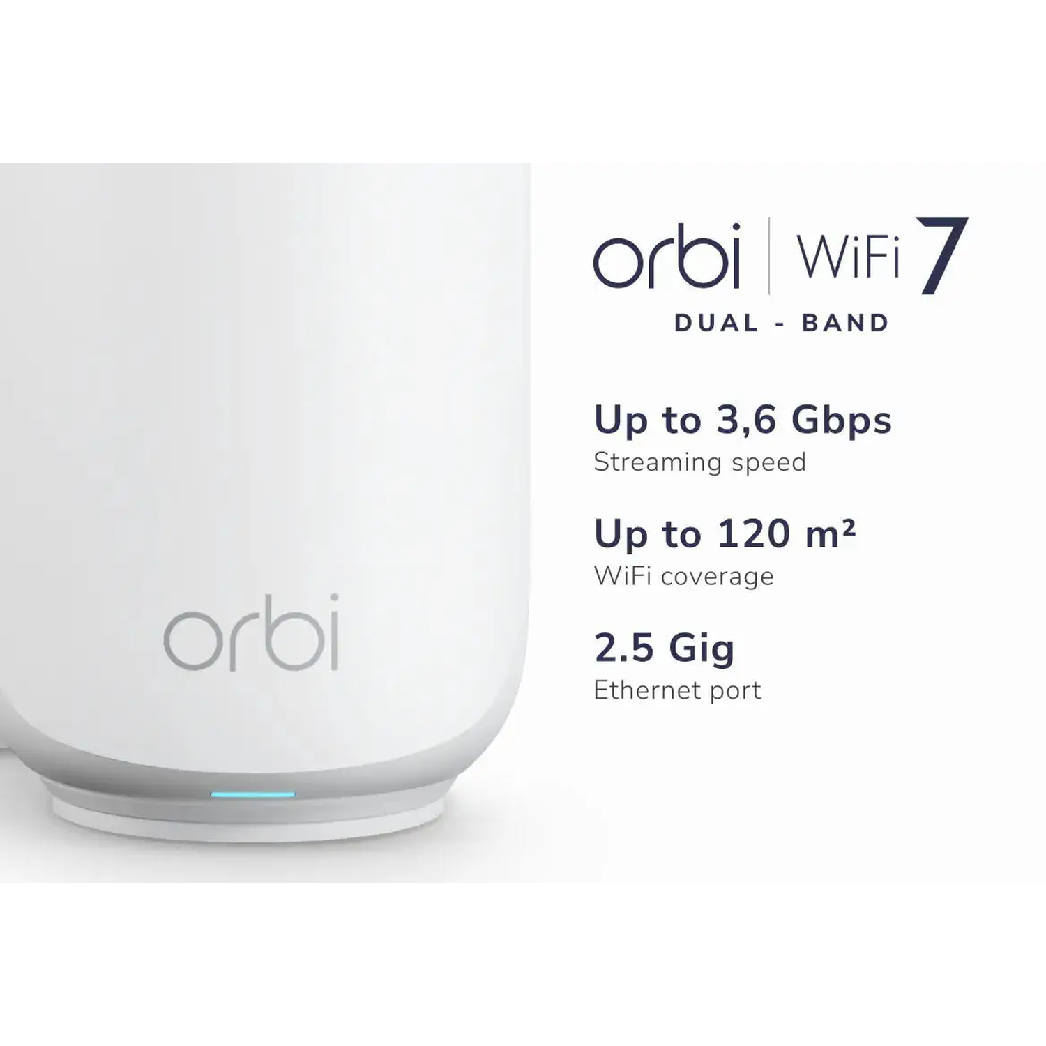 Un routeur Orbi WiFi 7 blanc avec logo et spécifications. Comprend la vitesse de streaming, la couverture WiFi et le port Ethernet.