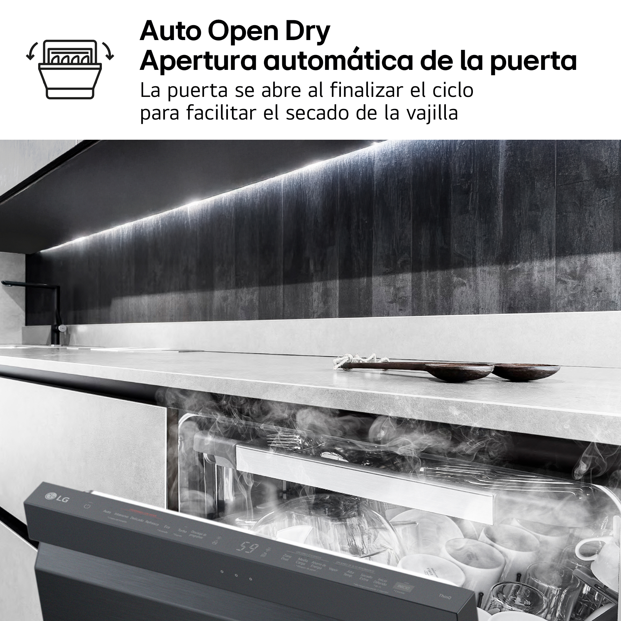 Auto Open Dry Apertura automática de la puerta. La puerta se abre al finalizar el ciclo para facilitar el secado de la vajilla. Vapor saliendo.