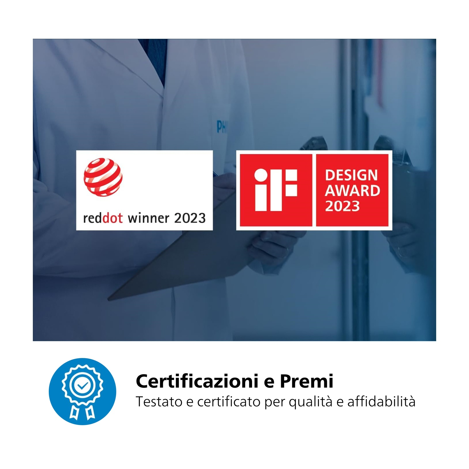 L'immagine mostra i loghi Red Dot e iF Design Award. Il testo recita 'Certificazioni e Premi' e 'Testato e certificato per qualità e affidabilità'.