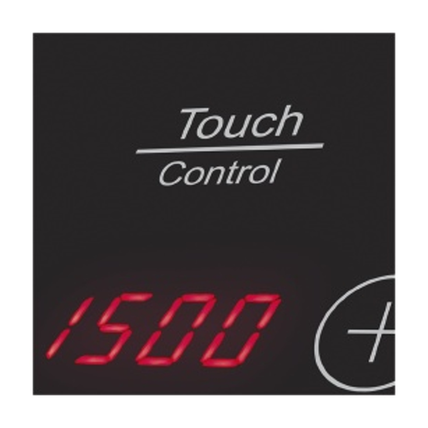 Primo piano di un pannello di controllo touch nero. Testo 'Touch Control' e display digitale rosso con '1500'. Un segno più a destra.
