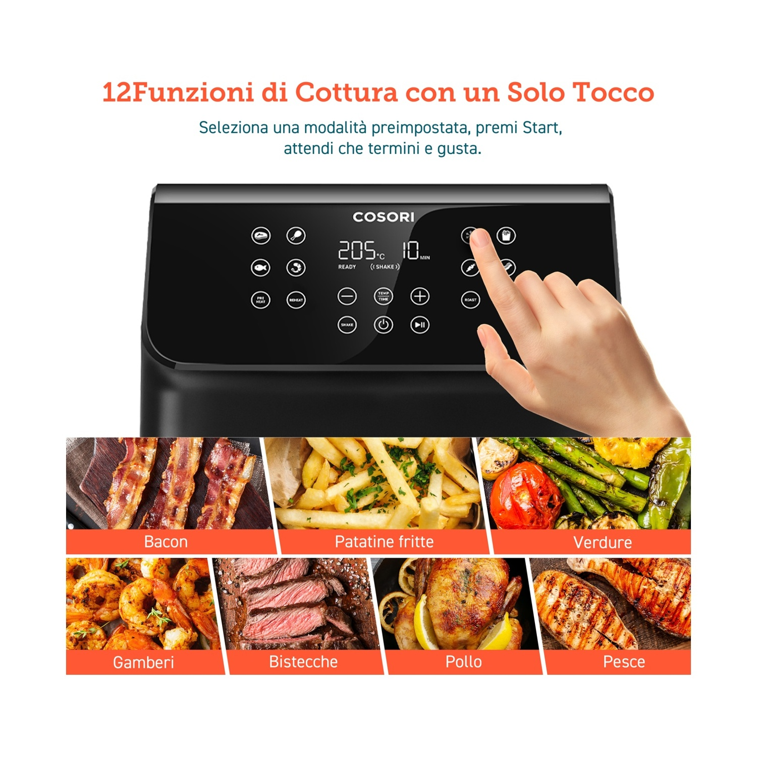 Pannello di controllo della friggitrice ad aria con una mano che tocca un pulsante. Sotto, immagini di bacon, patatine fritte, verdure, gamberi, bistecca, pollo e pesce.