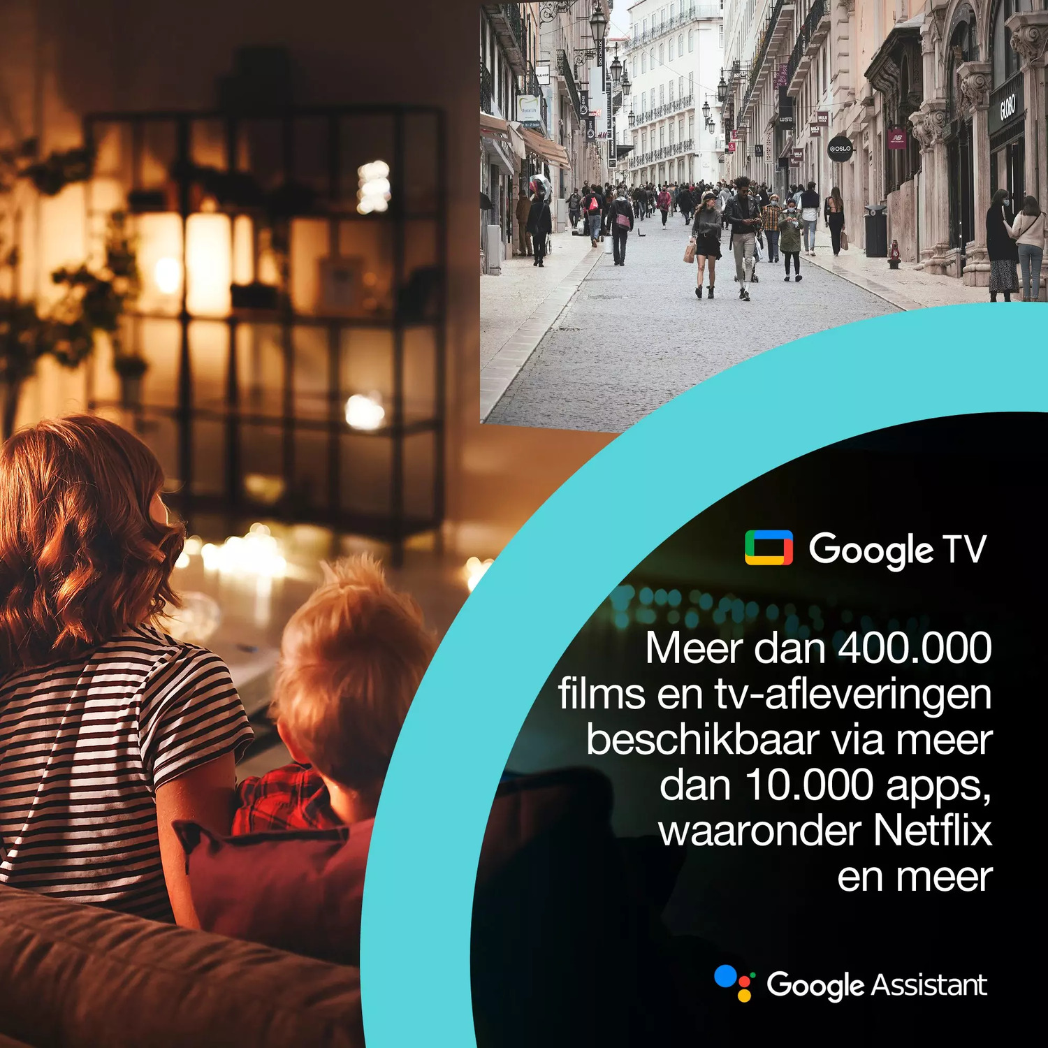 Gesplitste afbeelding toont een straatbeeld en twee mensen die tv kijken. Tekst beschrijft Google TV: 400k+ films, 10k+ apps, waaronder Netflix.