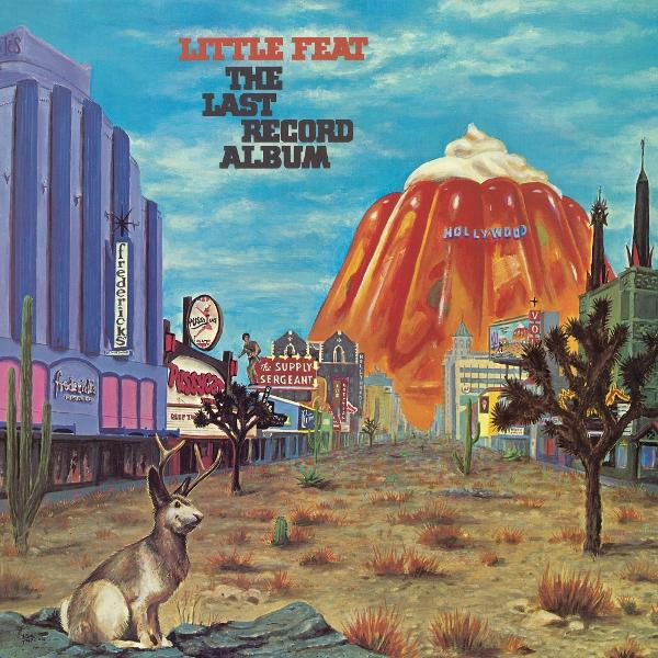 Albumcover. Wüstenlandschaft mit Kaninchen, Gebäuden und einem riesigen Gelee. Text: Little Feat, The Last Record Album.