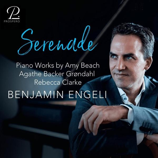 Albumcover mit einem Mann im Anzug. Der Titel ist 'Serenade'. Es enthält Klavierwerke von Amy Beach und Benjamin Engeli.