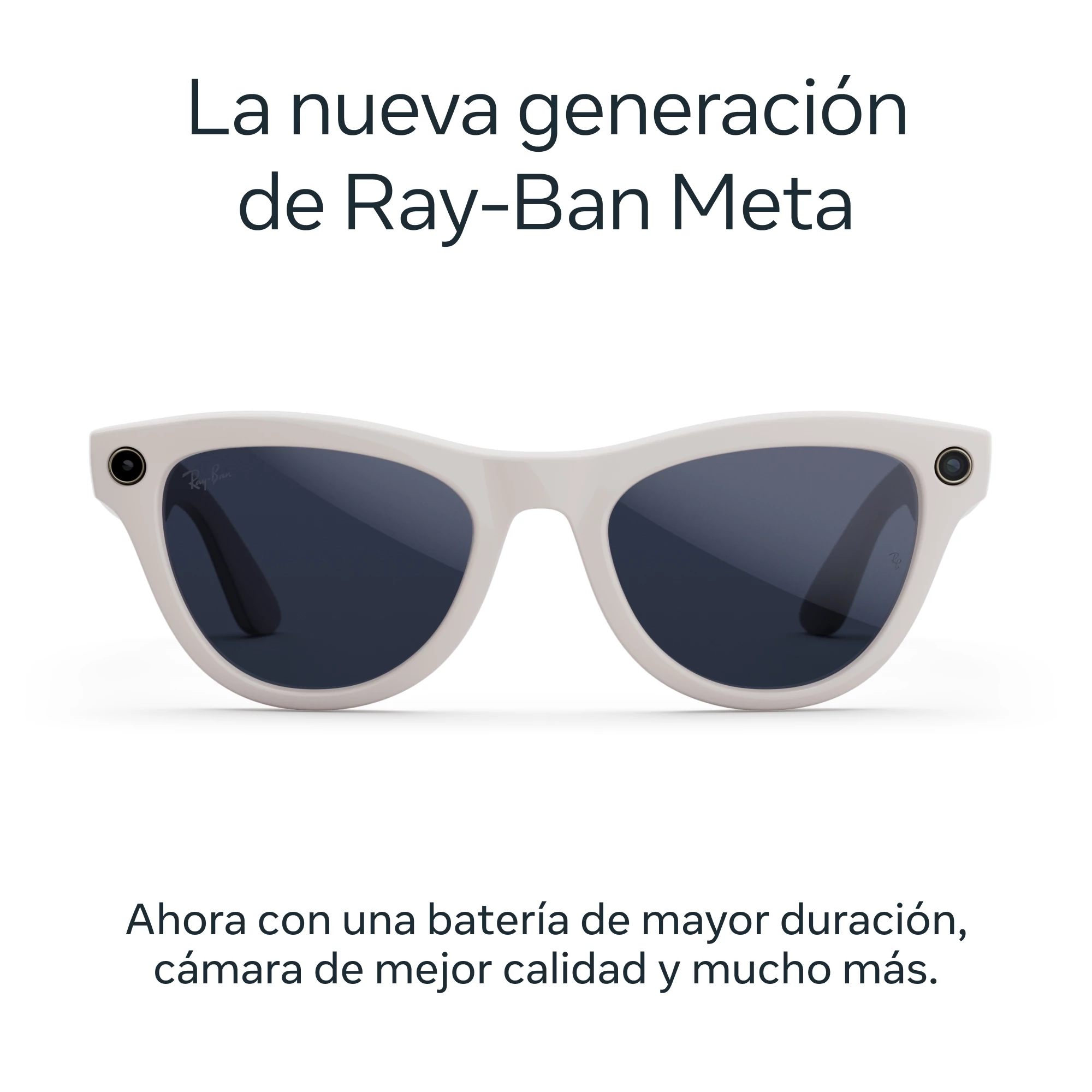 Gafas inteligentes blancas Ray-Ban Meta con lentes oscuras. Texto arriba: 'Nueva generación'. Abajo: 'batería más larga, mejor cámara'.