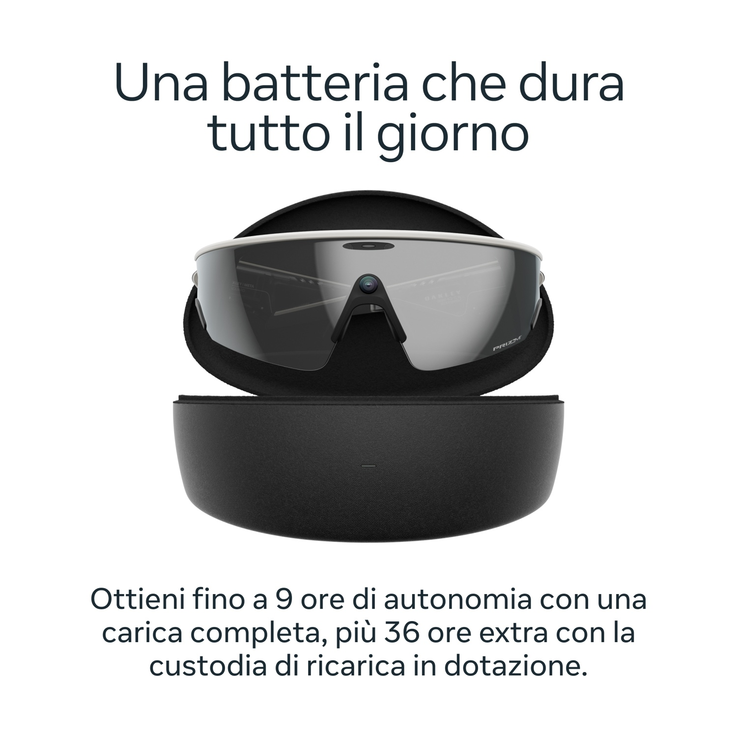 Occhiali da sole con custodia. Testo: Una batteria che dura tutto il giorno. Ottieni fino a 9 ore di autonomia con una carica completa.