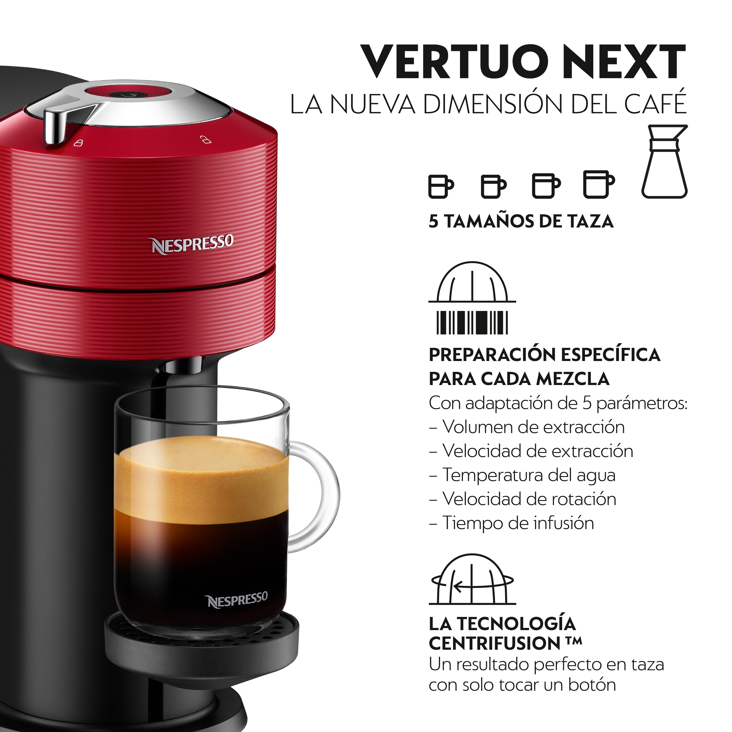 Máquina Nespresso Vertuo Next roja con un vaso lleno de café. Texto: Vertuo Next, 5 tamaños de taza y tecnología Centrifusion.