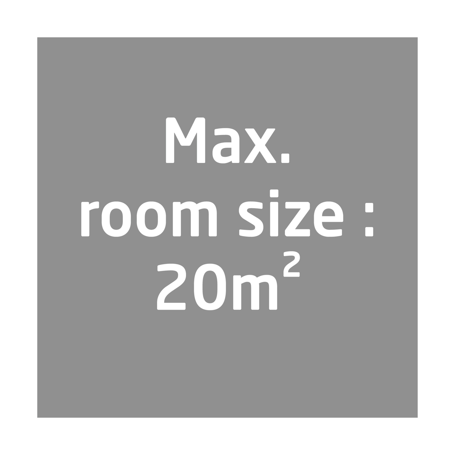 Un quadrato grigio con testo bianco che indica 'Max. dimensioni della stanza: 20m²'. Il testo è centrato e lo sfondo è bianco.