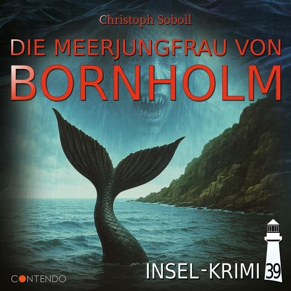 Buchcover. Ein Meerjungfrauenschwanz ragt aus dem Meer. Der Titel lautet: "Die Meerjungfrau von Bornholm". Ein Monster ist im Hintergrund.