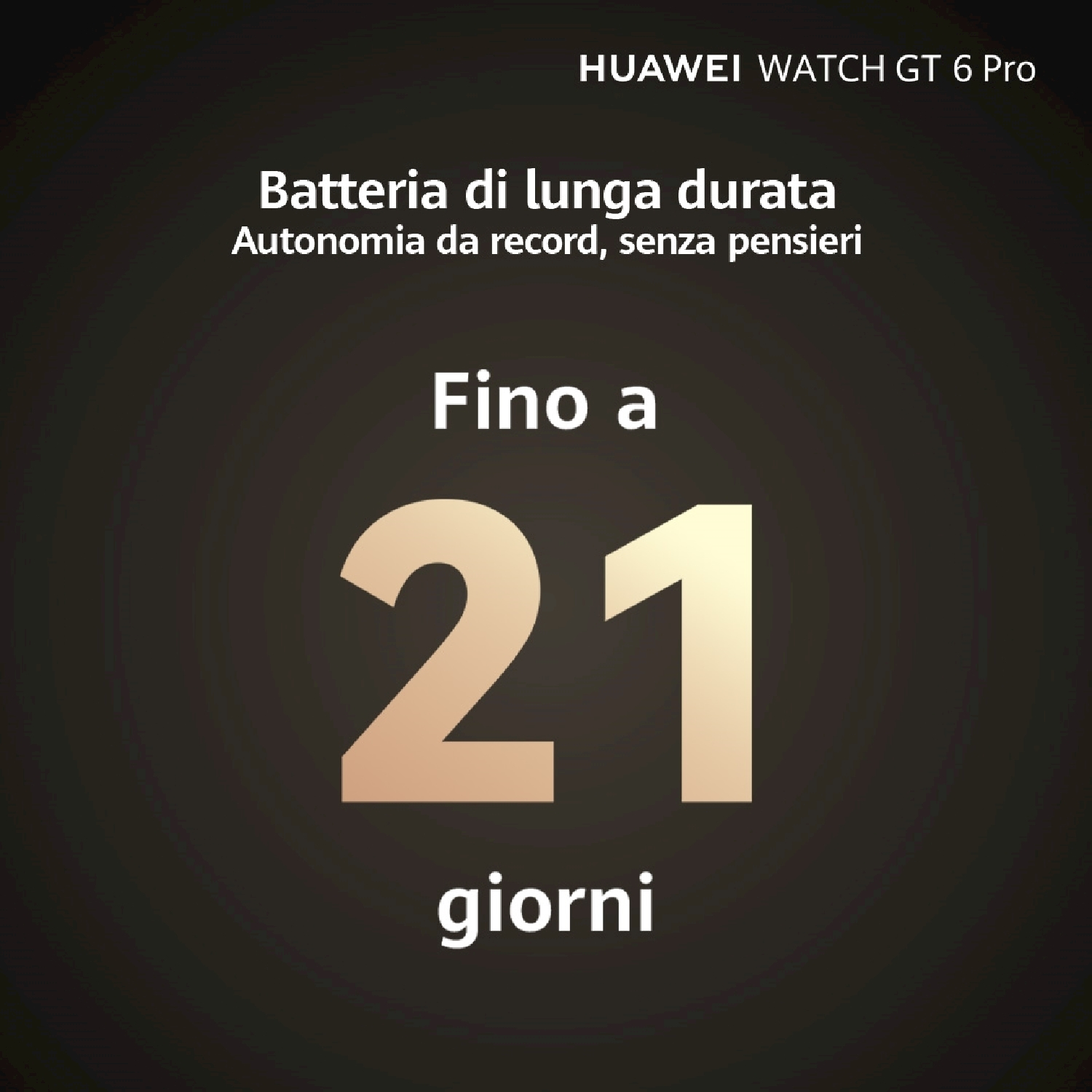 L'immagine mostra una pubblicità dell'Huawei Watch GT 6 Pro. Sottolinea la lunga durata della batteria: fino a 21 giorni. Il testo è in italiano.