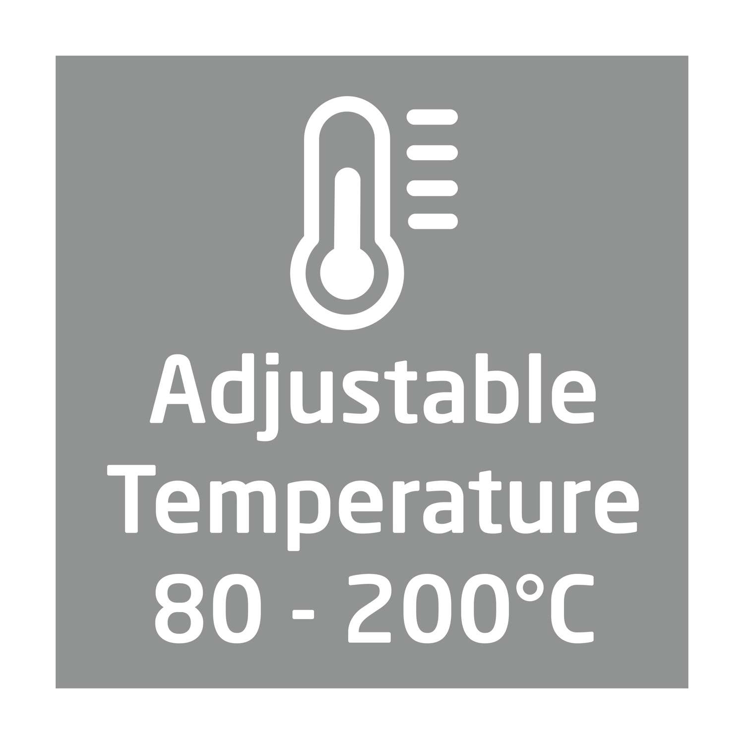 Quadrato grigio con icona termometro bianca e testo: Temperatura regolabile 80 - 200°C. Indica l'intervallo di temperatura regolabile.
