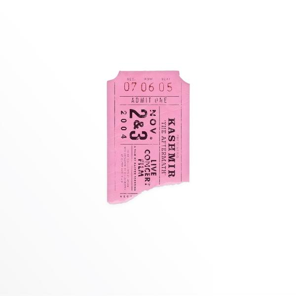Ein rosa Konzertticket mit Text. Es lautet 'Kashmir, The Aftermath' für 2.&3. Nov. 2004. Das Ticket hat eine ausgerissene Kante.