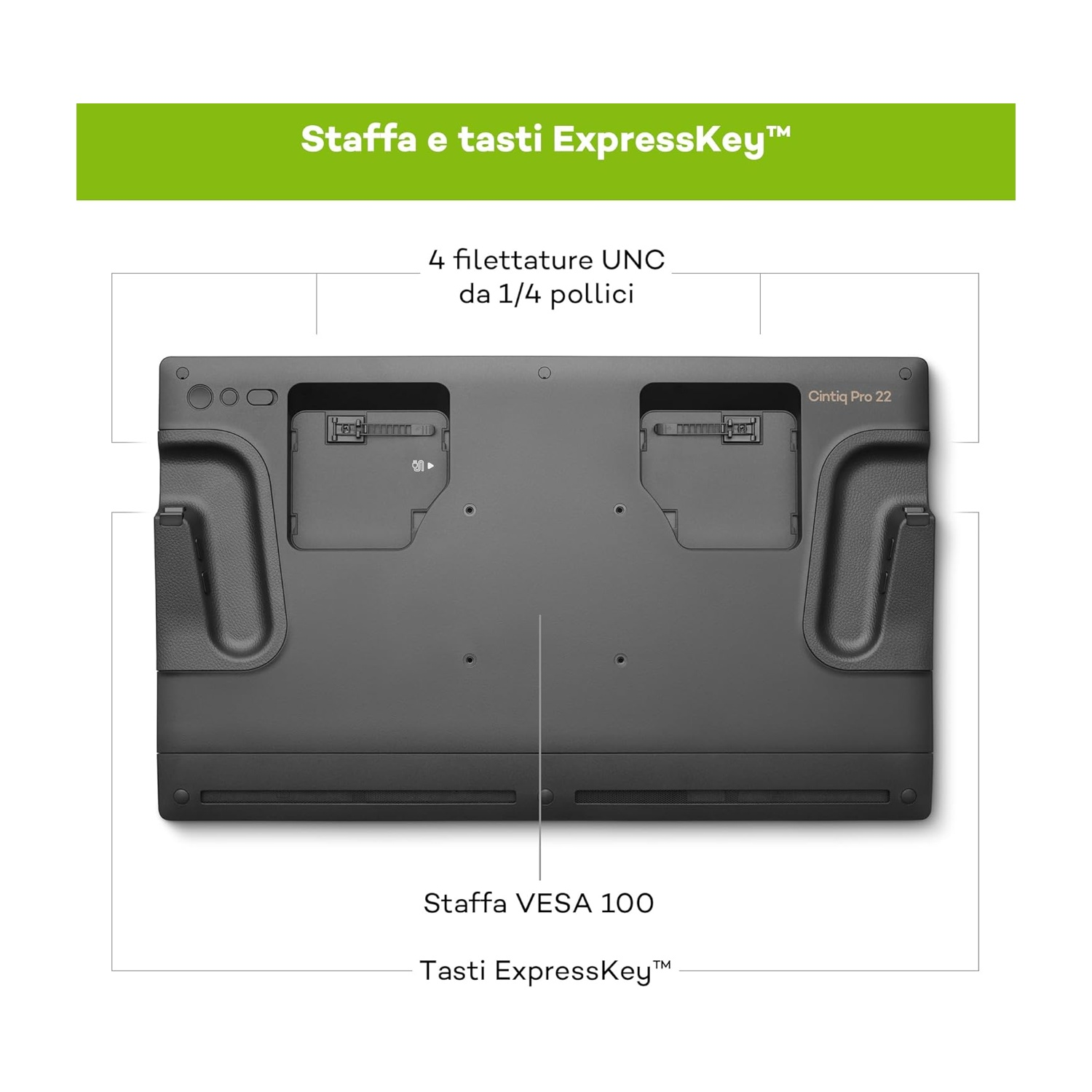 Dispositivo nero con pulsanti ExpressKey ed etichetta Cintiq Pro 22. Il testo include 'Staffa VESA 100' e '4 filettature UNC'.