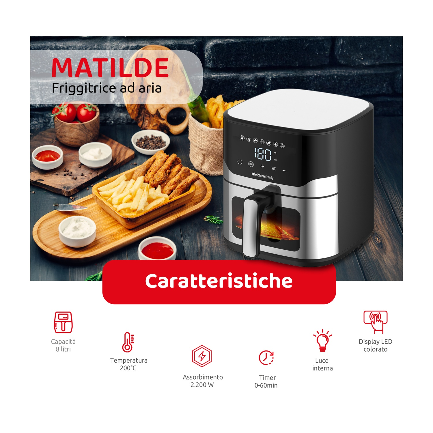 Una friggitrice ad aria con cibo, salse e un display che mostra 180°C. Il testo dice MATILDE. Caratteristiche: capacità 8L, timer 0-60min.