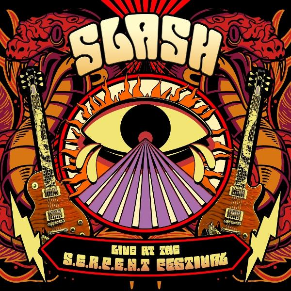 Slash poszter. Két gitárt, egy szemet, kígyókat és a 'LIVE AT THE S.E.R.P.E.N.T FESTIVAL' feliratot tartalmazza.