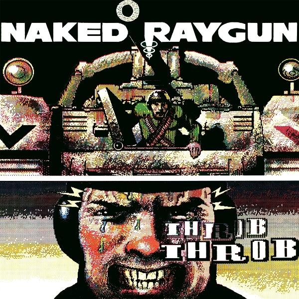 Poster mit Soldat im Panzer, Schriftzug 'NAKED RAYGUN' oben. Unten ein Mann mit Schmerzen dargestellt.