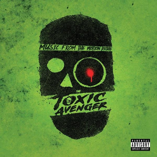 Albumcover für 'The Toxic Avenger'. Ein schwarzer Schädel auf grünem Hintergrund. Text enthält 'Music From The Motion Picture' und 'The Toxic Avenger'.