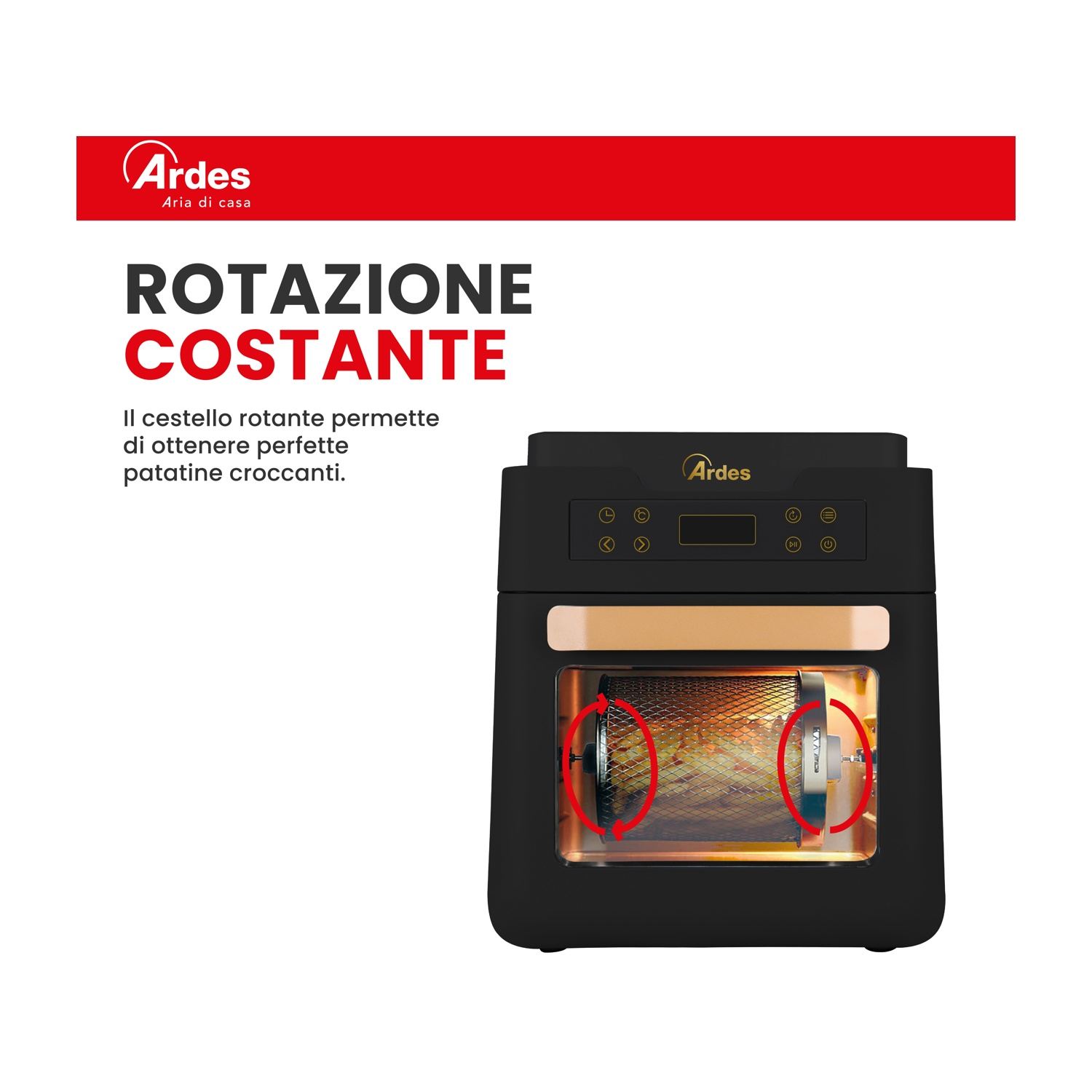 Una friggitrice ad aria con testo 'ROTAZIONE COSTANTE'. Un cestello rotante con cibo all'interno è evidenziato. Il marchio Ardes è visibile.
