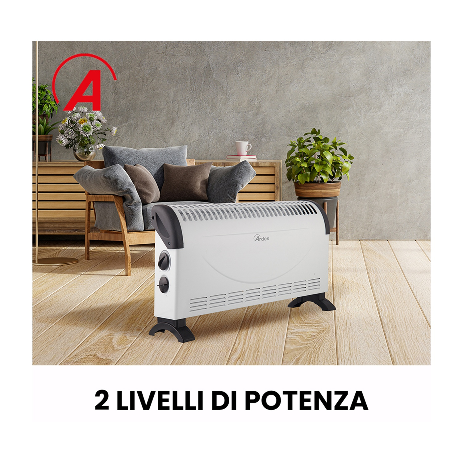 Un riscaldatore Ardes bianco su pavimento in legno. Divano, piante e tazza sullo sfondo. Testo: '2 livelli di potenza'.
