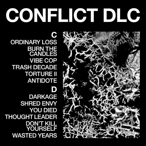 Schwarz-weißes Albumcover mit dem Titel 'CONFLICT DLC'. Listet Songtitel: Ordinary Loss, Burn the Candles, Vibe Cop, Trash Decade und mehr.