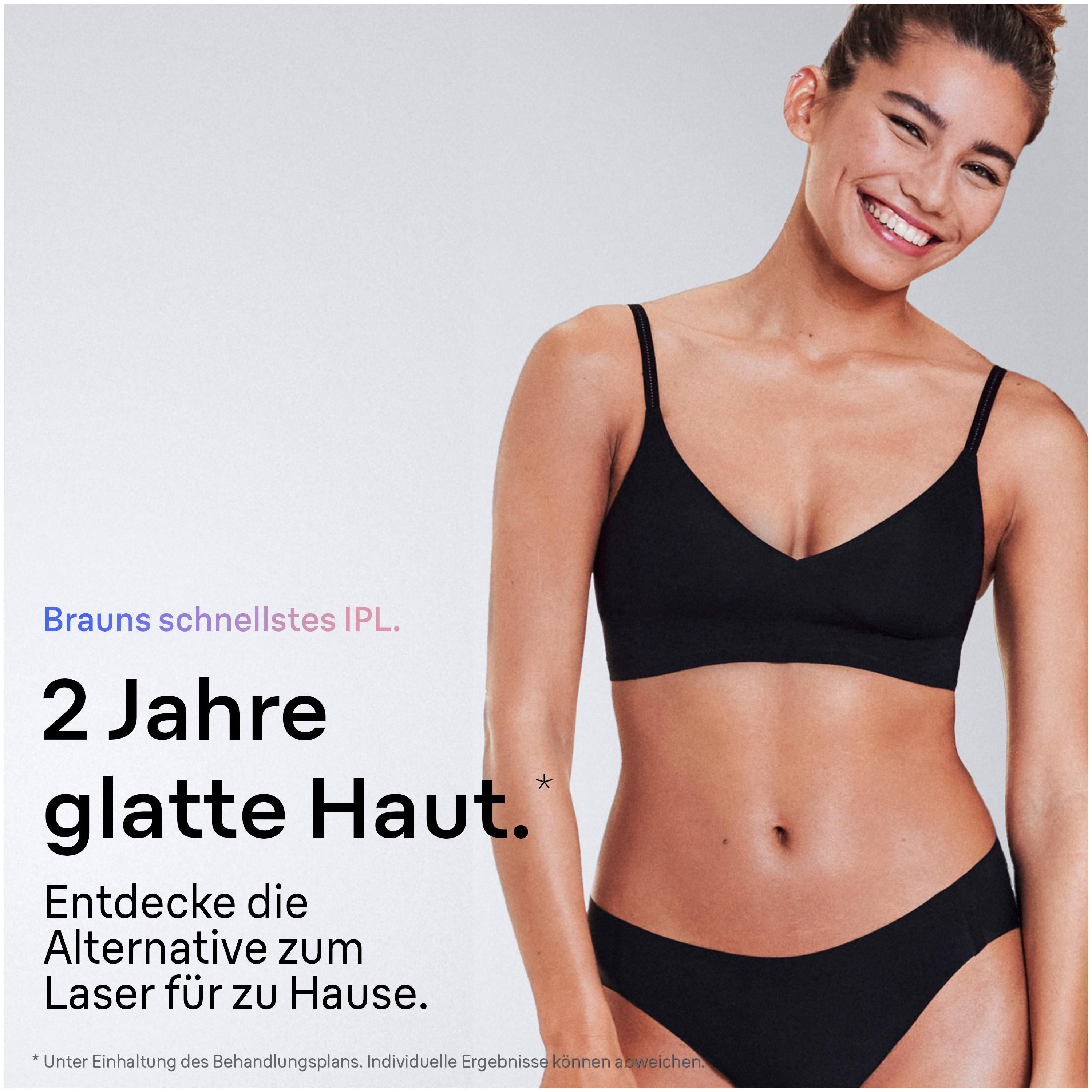 Lächelnde Frau in schwarzer Unterwäsche. Text links: Braun IPL Werbung. Verspricht 2 Jahre glatte Haut.