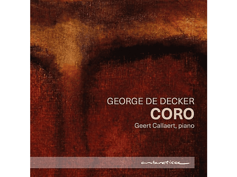 Geert Callaert - De Decker: CORO - (CD)