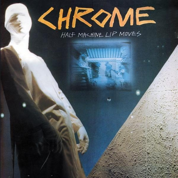 Albumcover für Chrome. Eine in Bandagen gewickelte Figur steht da. Der Text lautet "Chrome Half Machine Lip Moves". Ein kleiner Bildschirm ist sichtbar.