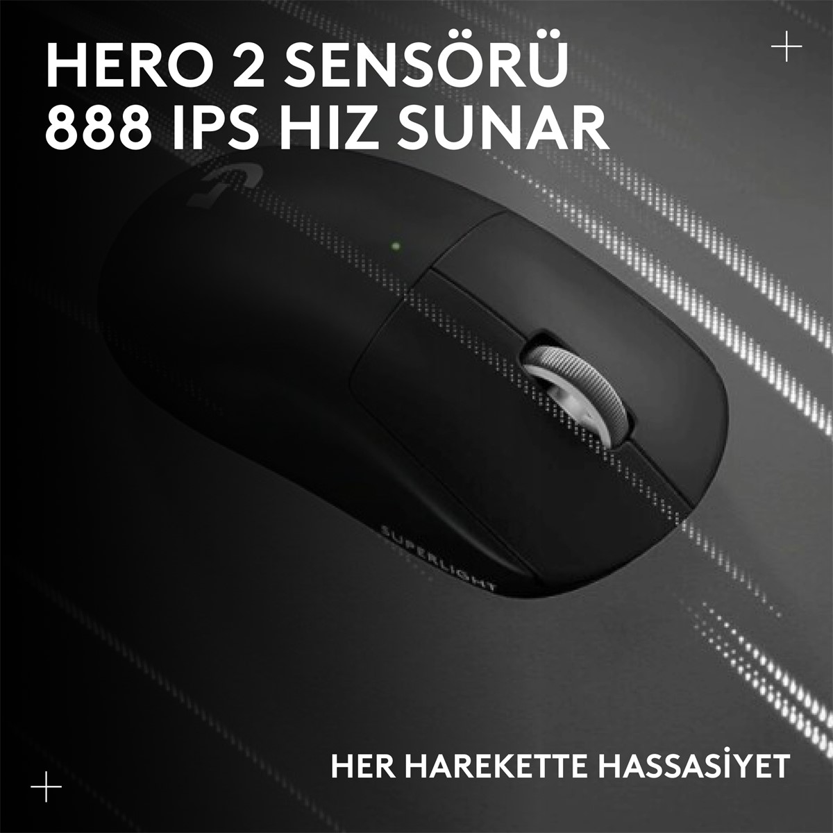 Siyah kablosuz fare, kaydırma tekerleği ile. Üstte beyaz metin: 'HERO 2 SENSÖRÜ 888 IPS HIZ SUNAR'. Altta metin: 'HER HAREKETTE HASSASIYET'.