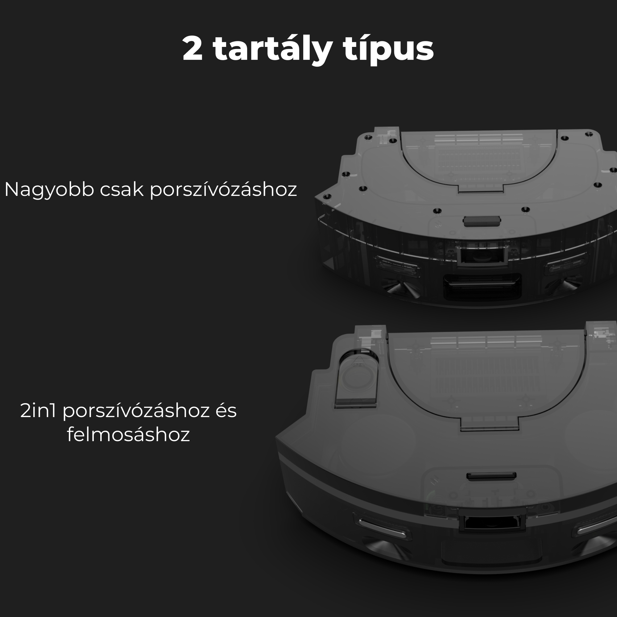 A képen két porszívó tartálytípus látható. Az egyik csak porszívózáshoz, a másik porszívózáshoz és felmosáshoz. Fekete háttér.