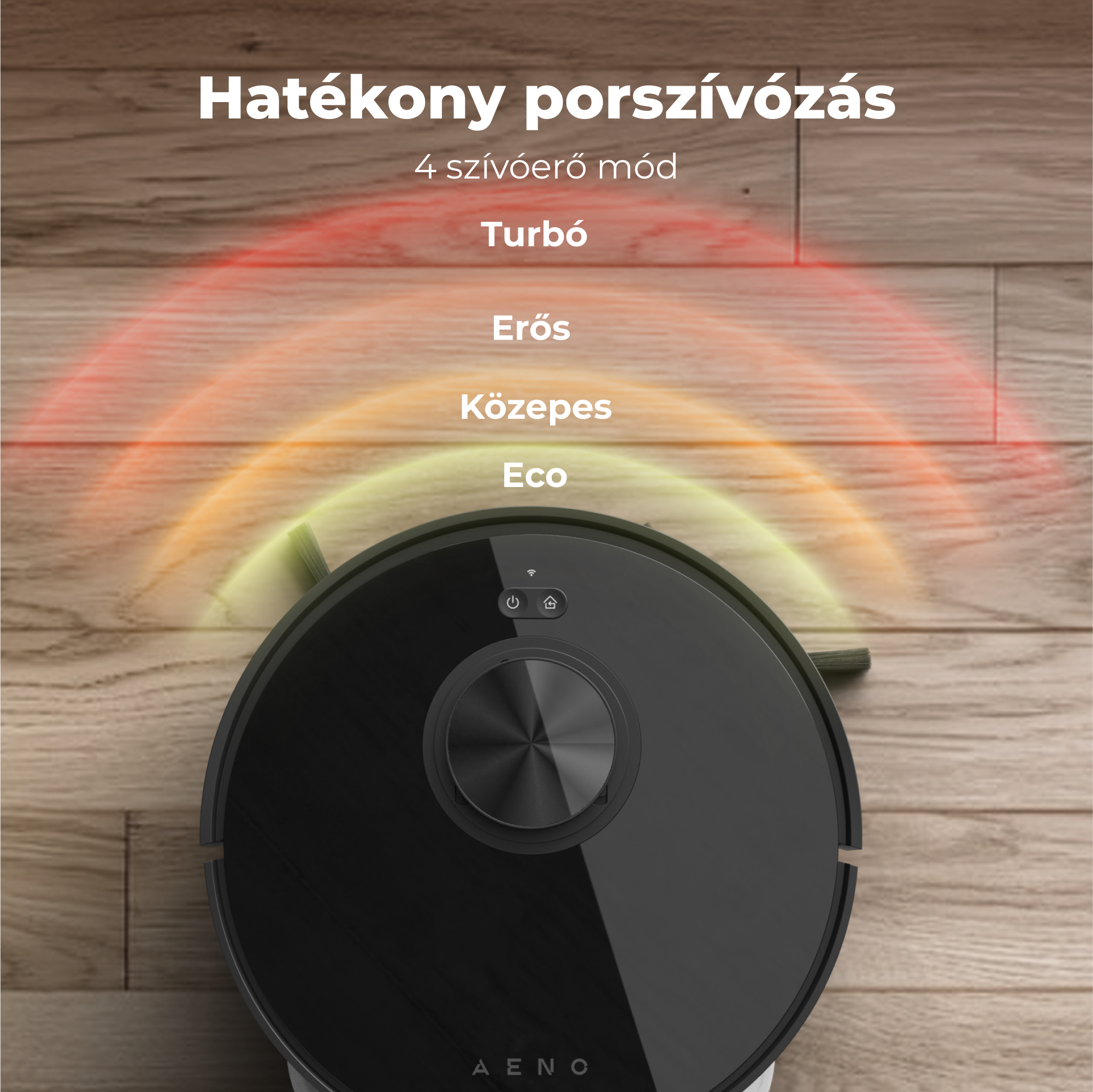 Fekete robotporszívó fa padlón. A fenti szöveg szívó üzemmódokat mutat: Turbo, Erős, Közepes, Eco.