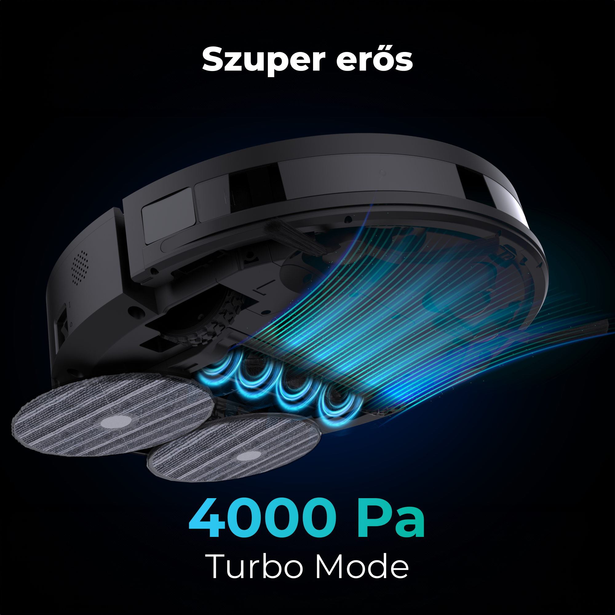 Egy fekete robotporszívó két kerek tisztítópaddal. Kék légáramlatai vannak, és a szöveg: 4000 Pa Turbo Mode.
