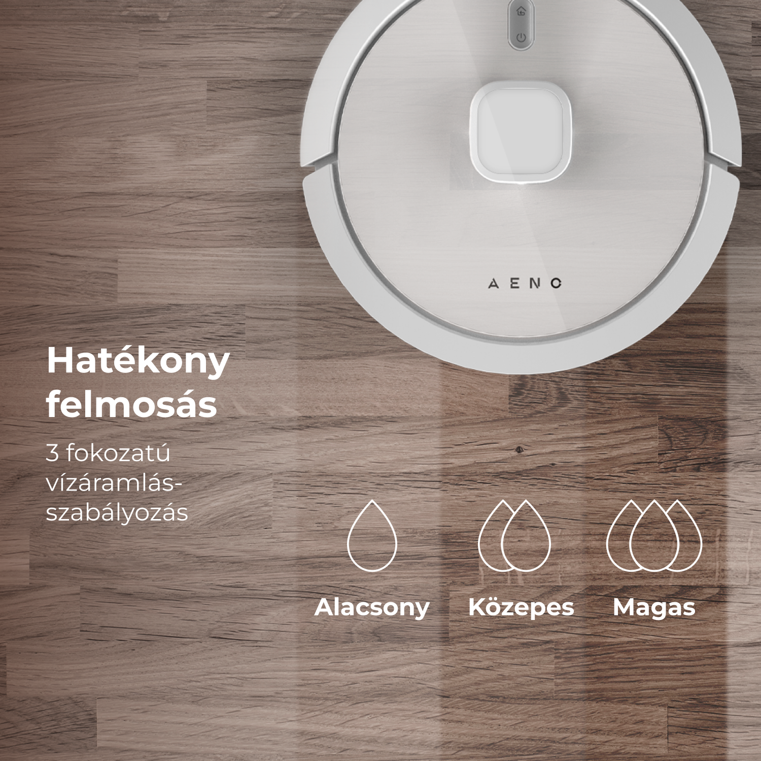 Fehér robotporszívó fa padlón, szöveggel, amely a víz áramlási szinteket jelzi.