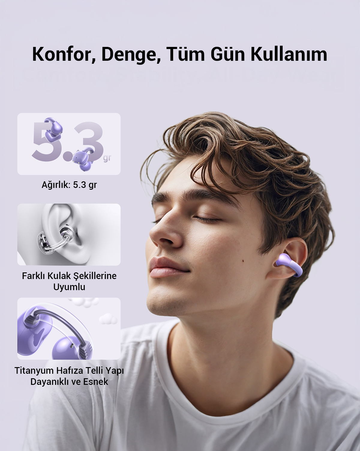Mor kulaklık takan bir adam. Metin konforu, dengeyi ve gün boyu kullanımı anlatır. Ayrıntılar arasında ağırlık, kulak şekli uyumluluğu ve titanyum hafızalı tel bulunur.