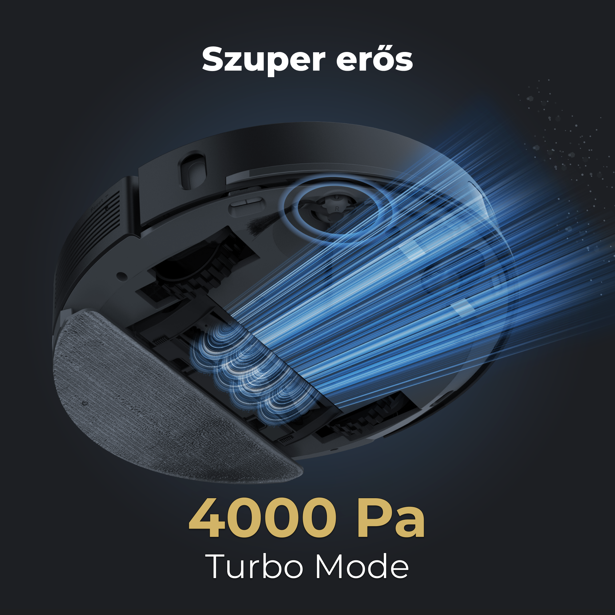 Robotporszívó, alulnézetben kék légáramlási vonalakkal. Szöveg: 4000 Pa Turbo Mode és 'Szuper erős'.