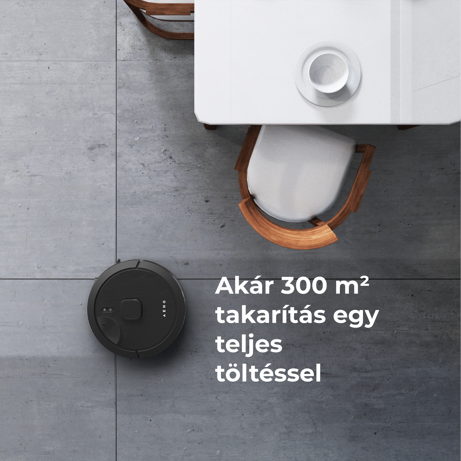 Fekete robotporszívó szürke padlón, fehér asztal és szék közelében. Szöveg: Akár 300 m² takarítás töltésenként.