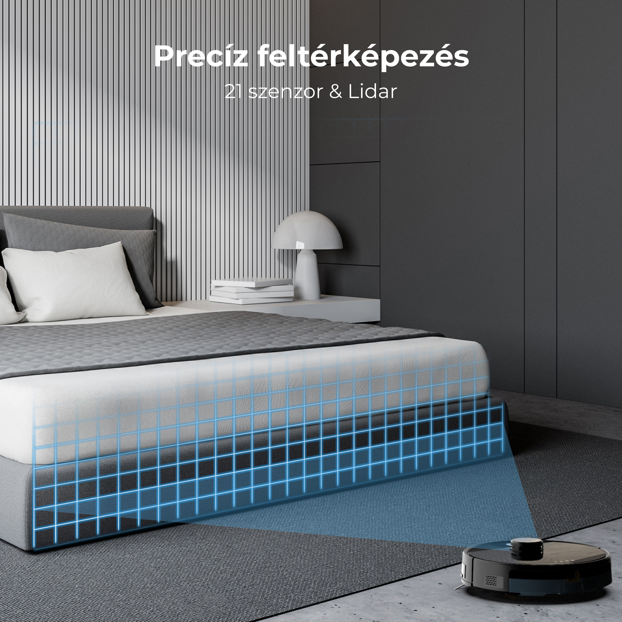 Egy robotporszívó a hálószobában, feltérképezi az ágyat. Rácsot mutat. Felirat: 'Precíz feltérképezés 21 szenzor & Lidar'.