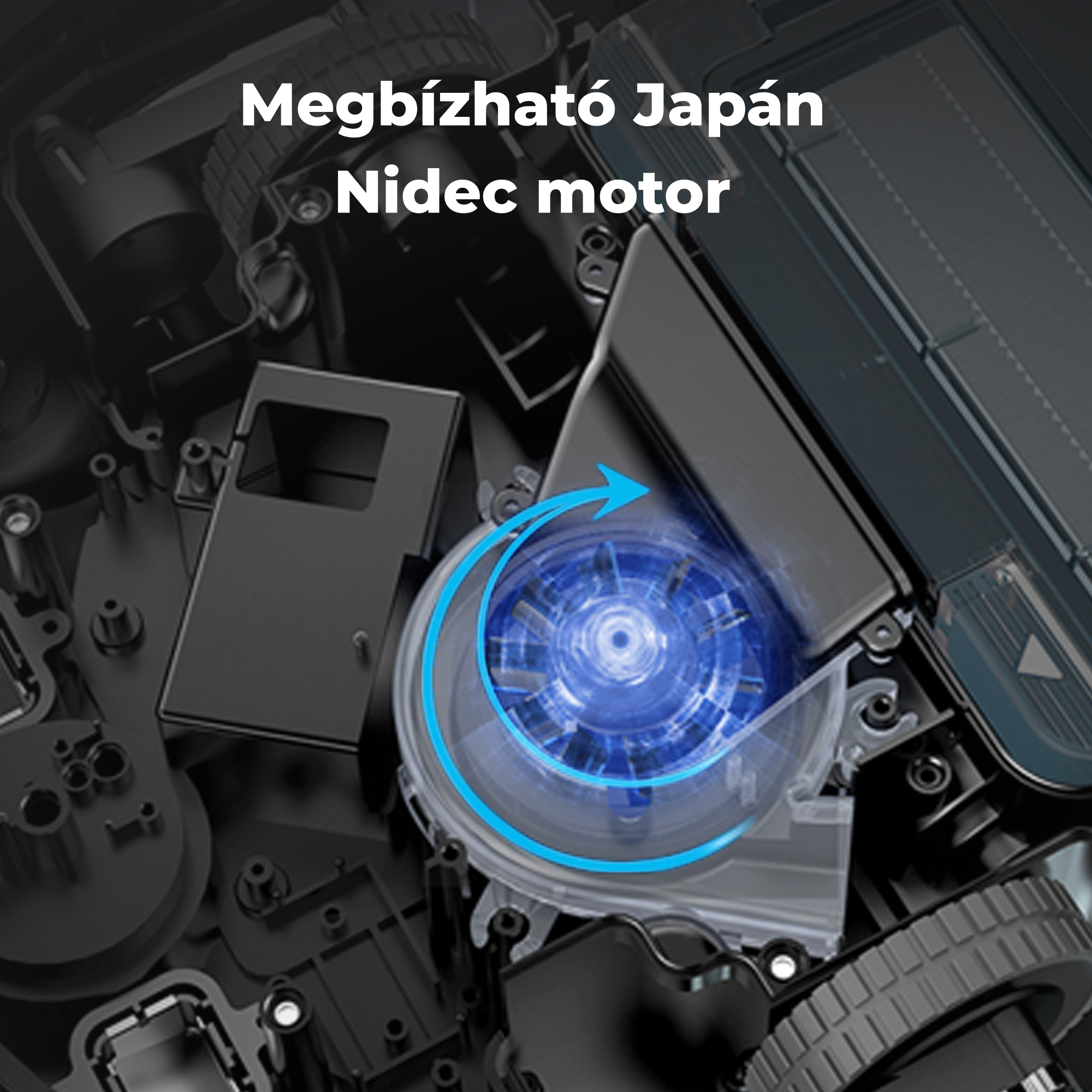 Robotporszívó belső mechanizmusának közeli képe. Kék nyíl jelzi a forgást. Szöveg: Megbízható japán Nidec motor.