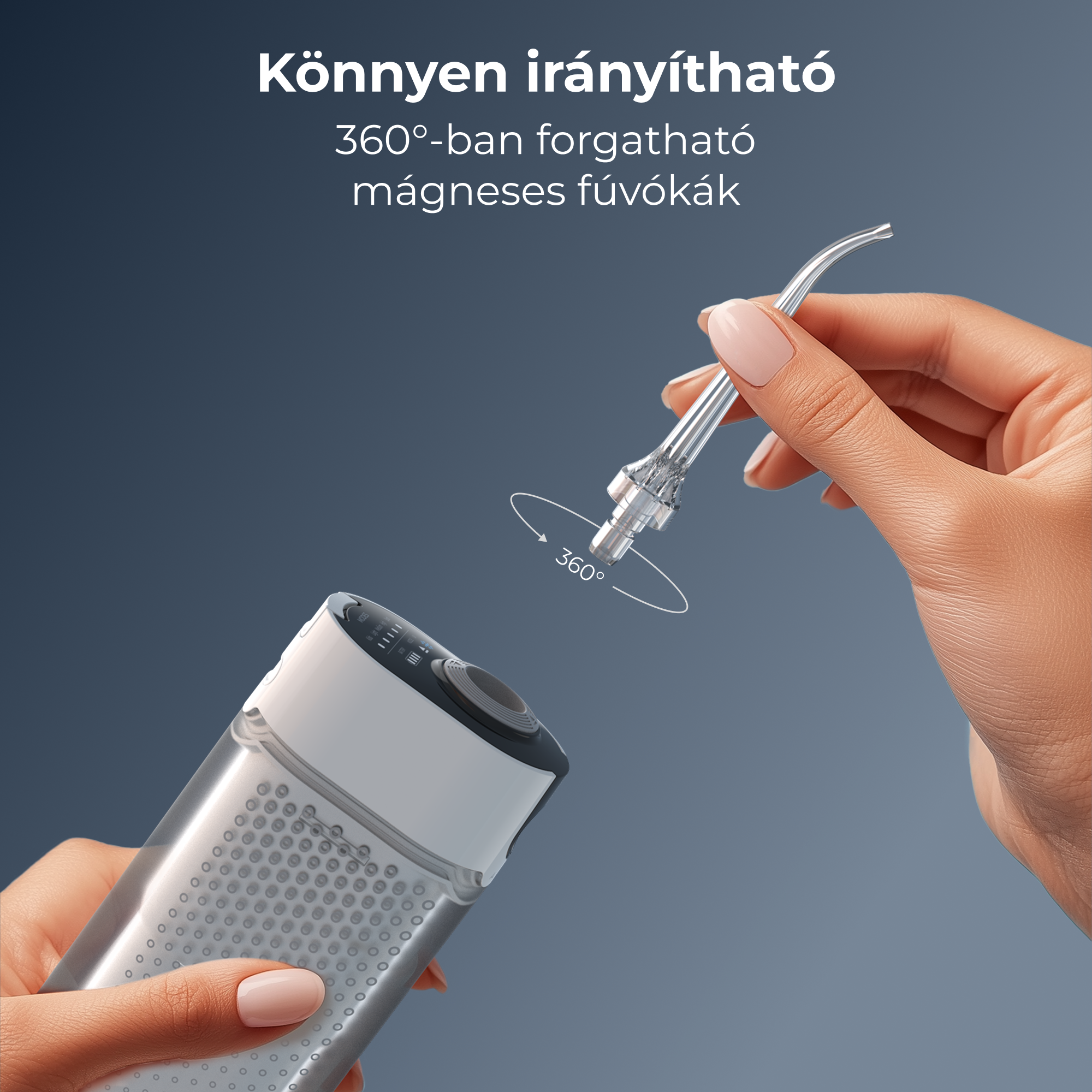 Egy kéz egy fúvókát tart egy készülék felett. A fúvóka 360 fokos forgó nyíllal van ellátva. Magyar nyelvű szöveg.