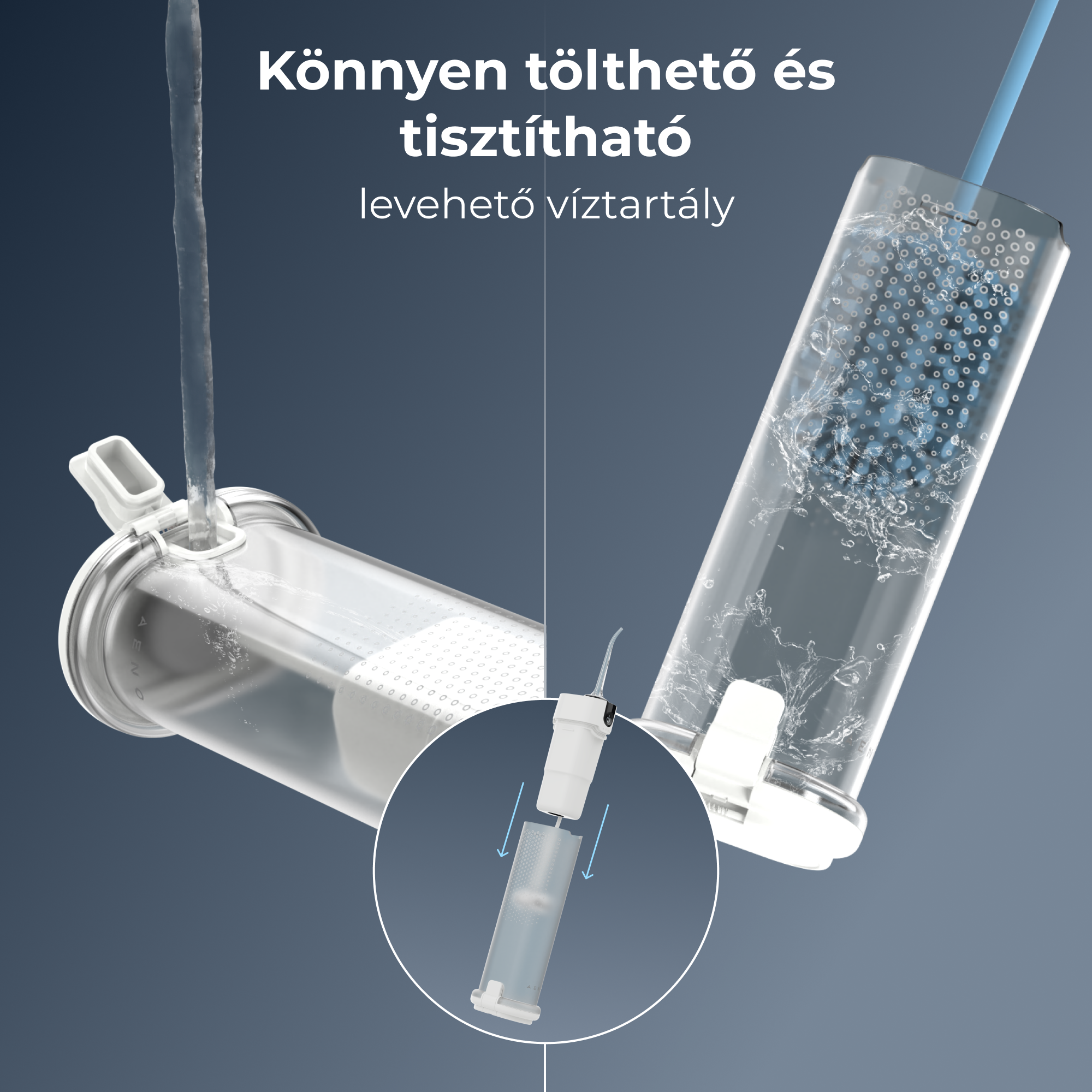 Átlátszó víztartály, amelybe víz ömlik. A szöveg a következő: Könnyen tölthető és tisztítható, levehető víztartály.