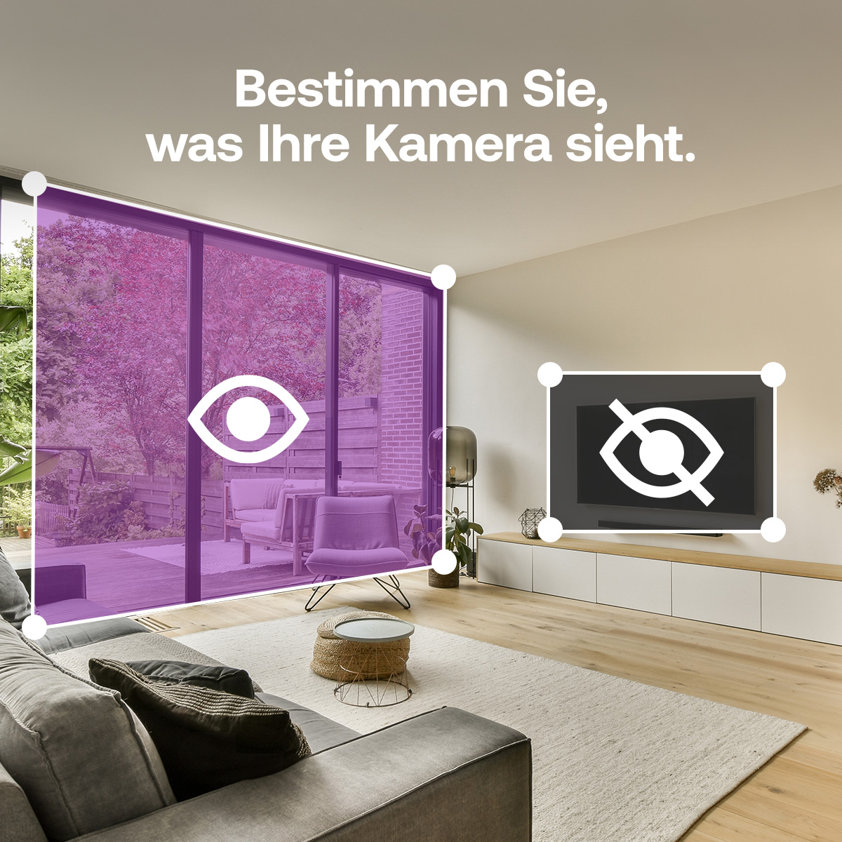 Wohnzimmer mit violett getöntem Fenster mit Außenansicht. Fernsehbildschirm mit durchgestrichenem Augensymbol. Text: Bestimmen Sie, was Ihre Kamera sieht.