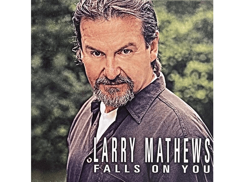 Larry Mathews - Falls On You - (CD)